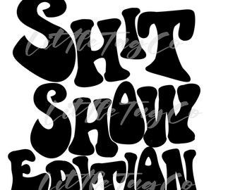 Shit show edition, PNG, Funny Adult, Digital Download