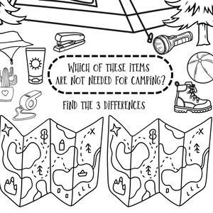 May include: A black and white illustration of a camping themed find the differences game. The game asks "Which of these items are not needed for camping?" and "Find the 3 differences". The image includes a map, a flashlight, a whistle, a cactus, sunscreen, a stapler, a beach ball, and hiking boots.