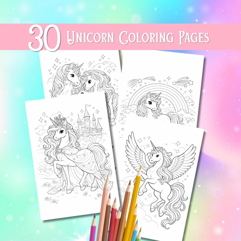 May include: A stack of four unicorn coloring pages with a pink and pastel background. The pages feature detailed line drawings of unicorns, rainbows, and castles. The text "30 Unicorn Coloring Pages" is at the top, and colored pencils are at the bottom.