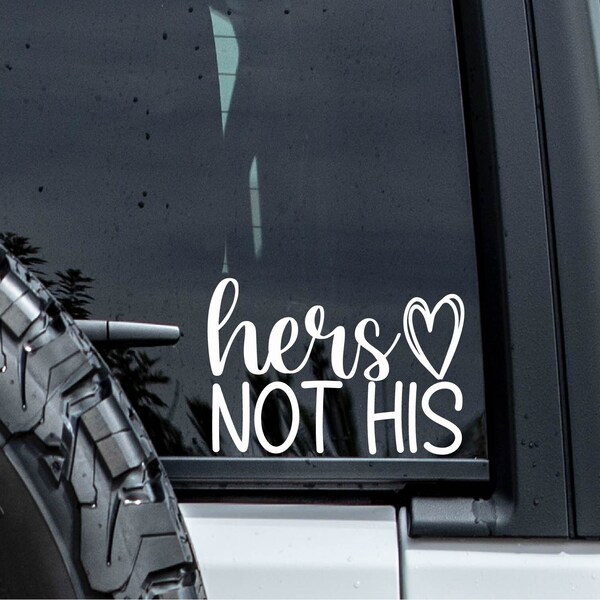 Hers Not His Rear Window Sticker – R&E Wraps And Graphics LTD - Foto 3