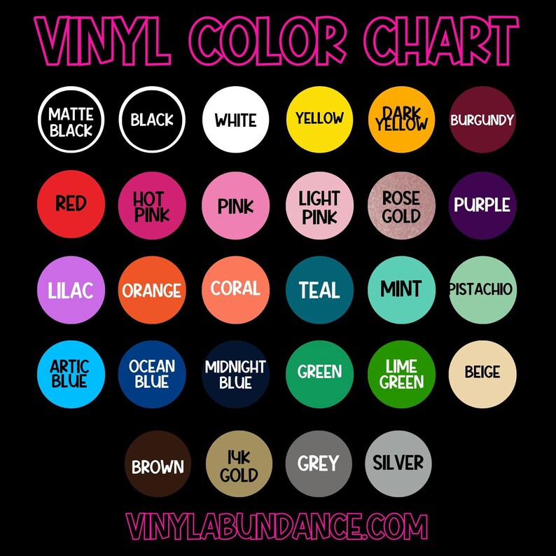 May include: Vinyl color chart with 24 color swatches. Colors include matte black, black, white, yellow, dark yellow, burgundy, red, hot pink, pink, light pink, rose gold, purple, lilac, orange, coral, teal, mint, pistachio, arctic blue, ocean blue, midnight blue, green, lime green, beige, brown, 14k gold, grey, and silver.