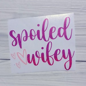 Spoiled Wifey Decal Sticker