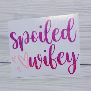 Spoiled Wifey Holographic Glitter Vinyl Window Decal.