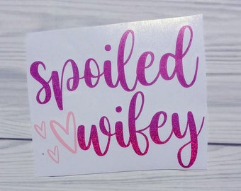 Spoiled Wifey Holographic Glitter Vinyl Window Decal.