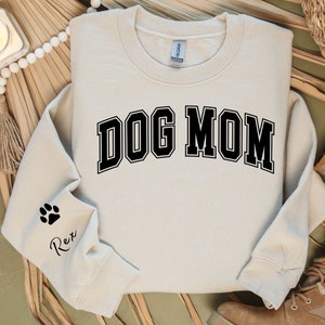 Dog Mom sweatshirt with names on the sleeve. Can Customize to simply Mama or PAPA with kids names.