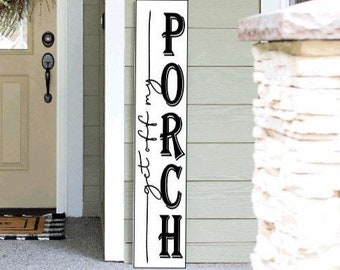 Get off my Porch | Funny Sarcastic All Season Porch Sign Leaner | Funny Porch Sign | Go Away| Unwelcome Sign | Welcome Sign