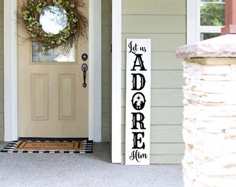 Christmas Porch Sign | Let Us Adore Him Porch Sign | 4ft 5ft 6ft Porch Sign | Welcome Sign | Holiday Porch Sign