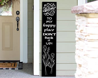 Funny Happy Place Sign: Sarcastic Welcome Decor Porch Leaner