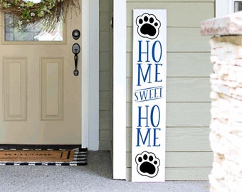 Home Sweet Home Porch Sign Dog Lover Cat LoverPorch Leaner Sign 4ft 5ft 6ft Pet Sign | Welcome Sign