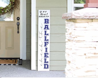 Ballfield Front Porch Sign If We Don't Answer Check the Ballfield Baseball Leaning Sign Funny Front Porch Sign Baseball  Sign | Welcome Sign