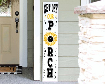 Get off my Porch | Funny Porch Sign | Funny Sarcastic All Season Porch Sign Leaner | Go Away| Unwelcome Sign | Welcome Sign