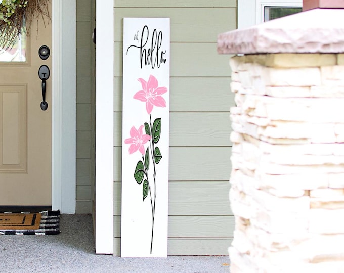 Featured listing image: LilyTall Porch Sign | Oh Hello Porch Sign Leaner 4ft - 5ft - 6ft Porch Sign | Welcome Sign | Country Porch Sign
