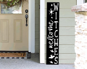 Welcome Witches Halloween Porch Leaner sign 4ft 5ft 6ft Porch Sign