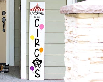Welcome to our Circus Porch Leaner Sign 4ft 5ft 6ft Porch Sign Funny Welcome Sign