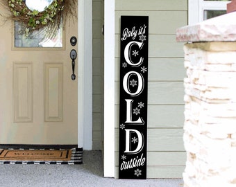 Tall Porch Sign, Porch Sign Baby It's Cold Outside | 4ft 5ft 6ft Winter Holiday Gift |  Porch Tall Sign