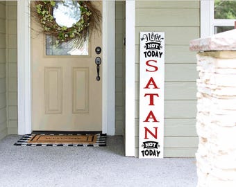 Funny Porch Sign, Tall Porch Sign, Not Today Satan 4ft 5ft 6ft Funny Sarcastic Porch Sign Leaner | Welcome Sign