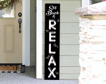 Tall Porch Sign | 4ft 5ft 6ft Porch Welcome Sign | Sit Back and Relax Porch Sign