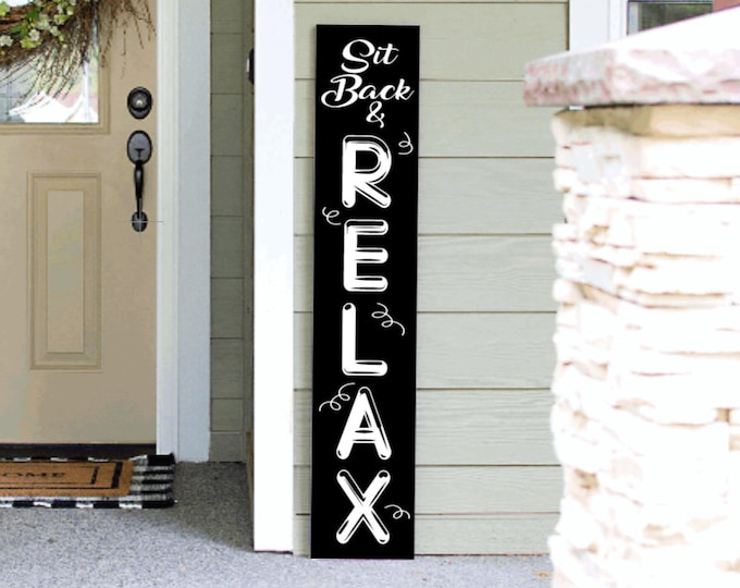 Featured listing image: Tall Porch Sign | 4ft 5ft 6ft Porch Welcome Sign | Sit Back and Relax Porch Sign