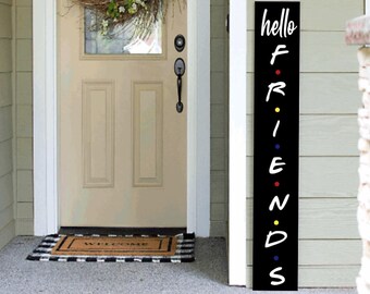 Welcome Hello FRIENDS porch leaner sign 4ft 5ft 6ft Porch Sign | Welcome Sign
