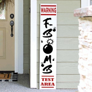 Funny Porch Sign: Warning F-Bomb Test Area, Sarcastic Welcome Decor