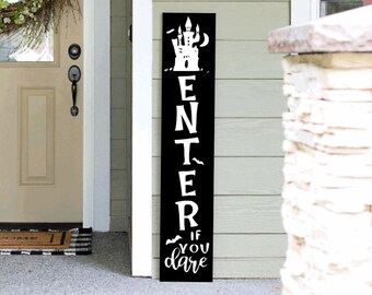 Tall Porch Sign, Enter if you dare Halloween Porch Leaner 4ft 5ft 6ft Porch Sign