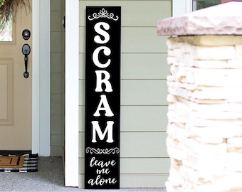 Funny Porch Sign: Scram Go Away - Handmade Vertical Welcome Decor Porch Leaner