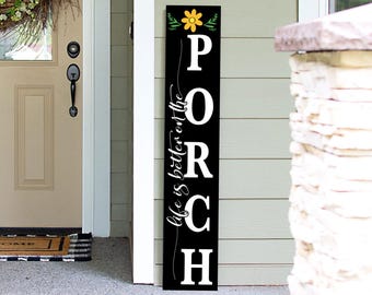 Tall Porch Sign Life is better on the Porch Sign Leaner 4ft - 5ft - 6ft Porch Sign