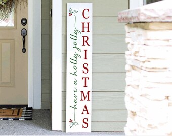 Christmas Porch Sign | Have a holly jolly Christmas Porch Leaner Sign | 4ft 5ft 6ft Porch Sign | Welcome Sign