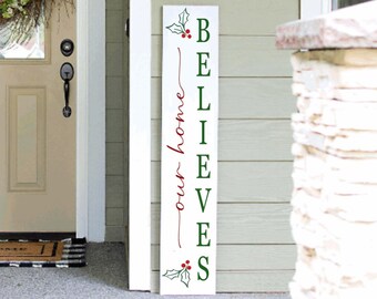 This home believes porch leaner sign 4ft 5ft 6ft Porch Sign | Christmas Porch Sign | Welcome Sign