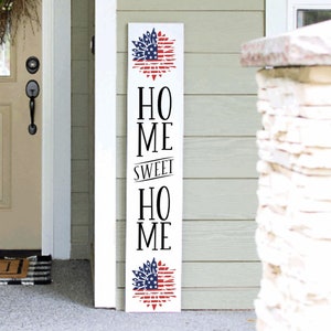 Home Sweet Home Patriotic 4th of July Independence Day Leaning Porch Sign 4ft 5ft 6ft Holiday Sign, Welcome Sign, Porch Sign | Welcome Sign