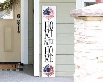 Home Sweet Home Patriotic 4th of July Independence Day Leaning Porch Sign 4ft 5ft 6ft Holiday Sign, Welcome Sign, Porch Sign | Welcome Sign
