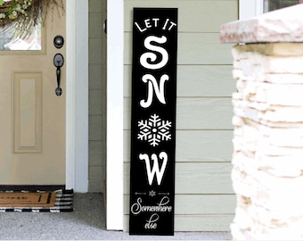 Funny Winter Porch Sign, Snow Somewhere Else Sign, Porch Vertical Sign Let It Snow 4ft 5ft 6ft Porch Sign, Winter Welcome Sign