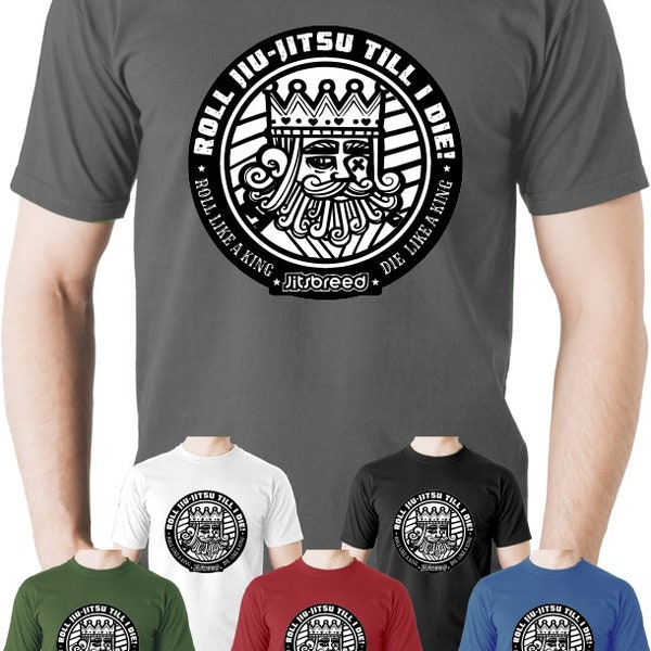 Roll Jiu Jitsu Til I Die T-Shirt Brazilian BJJ Gracie UFC Grappling Top Tee MMA