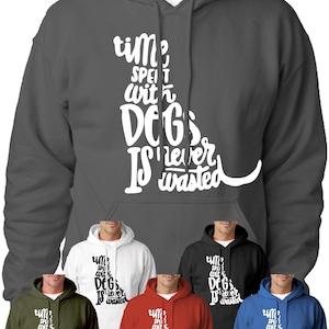 Time With Dogs Hoodie Dog Lover Walker Funny Slogan Men Unisex Meme Gift Hoody