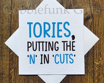 Tories putting the n in cuts - Greeting Card - Anti-Tory birthday card