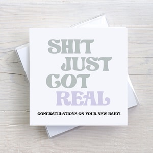Shit, ik heb net een echte felicitatie gekregen met je nieuwe baby! - babywenskaart - grappige nieuwe babykaart - schertswenskaart - nieuwe baby lege kaart