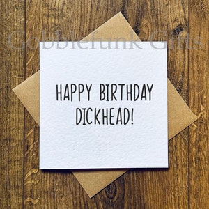 Happy Birthday Dickhead - Geburtstagskarte Glückwunschkarte - Offensive Karte - Lustige Karten - Scherz Grußkarte - Obszönität