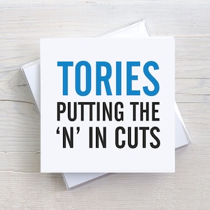 Tories put the n in cuts - Grußkarte - Anti-Tory Geburtstagskarte