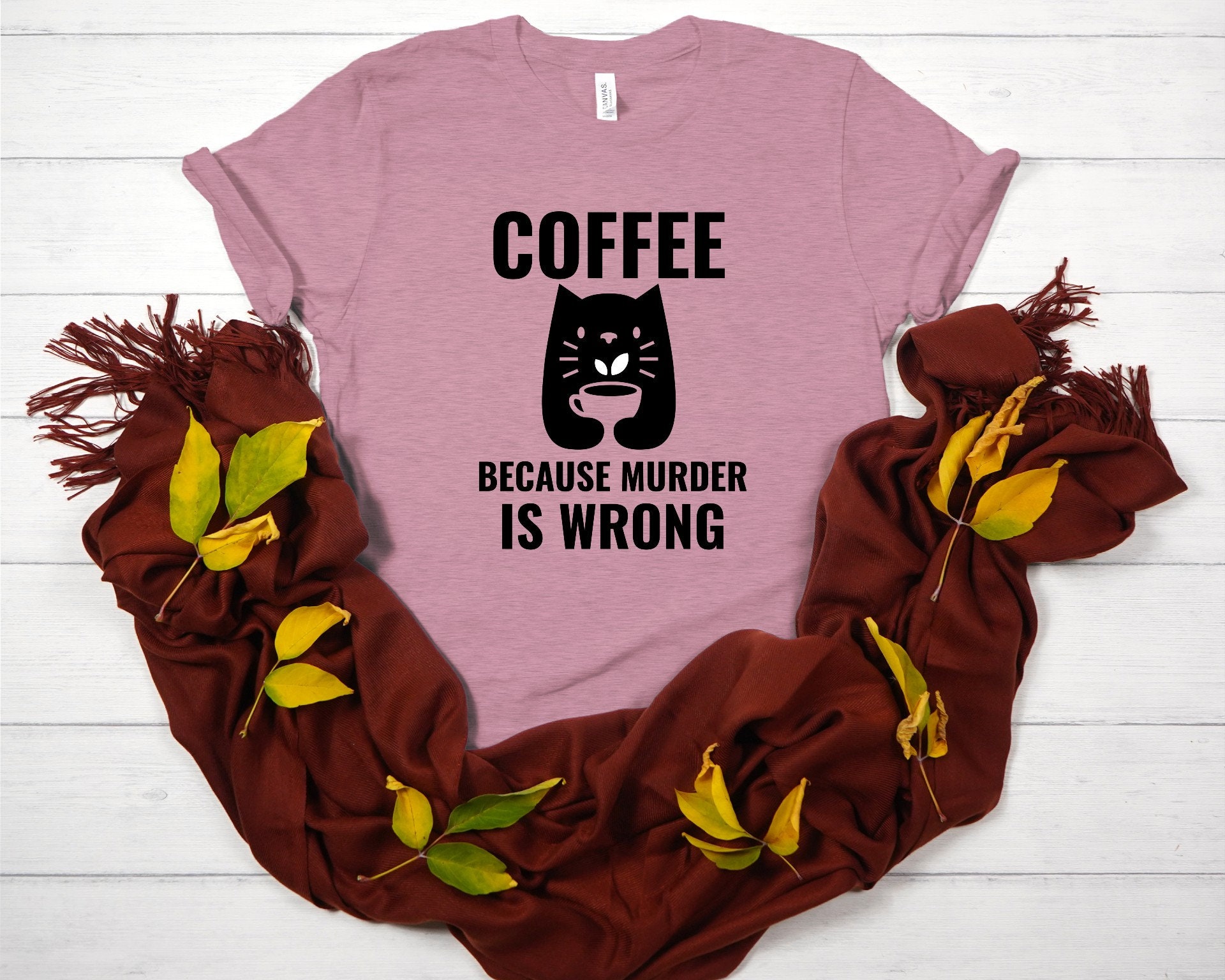 coffee because murder is wrong tshirt