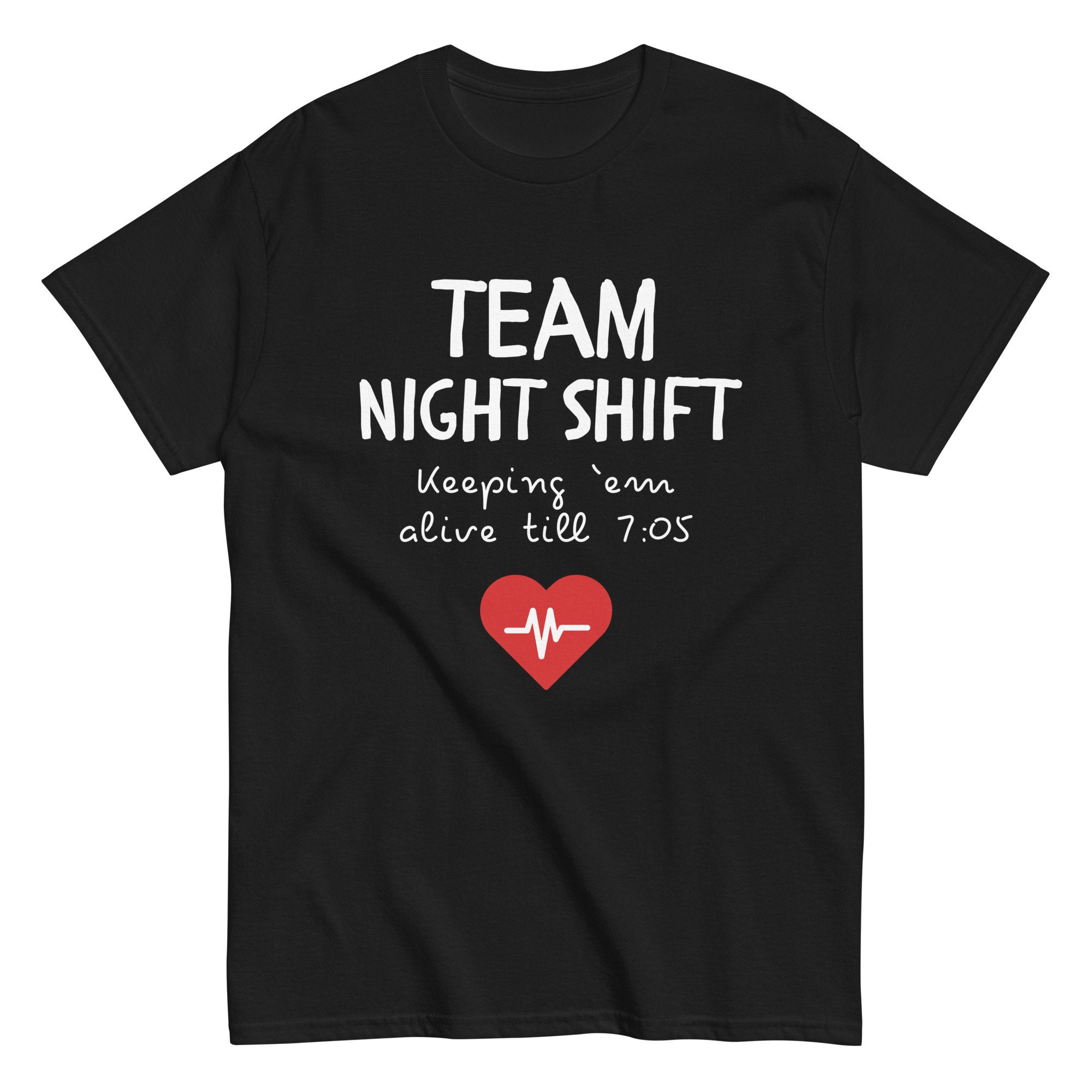 Night Shift Nurse Keeping Em Alive Til 7:05 Shirt Night Shift Nurse Keeping Em Alive Til 7:05 Shirt