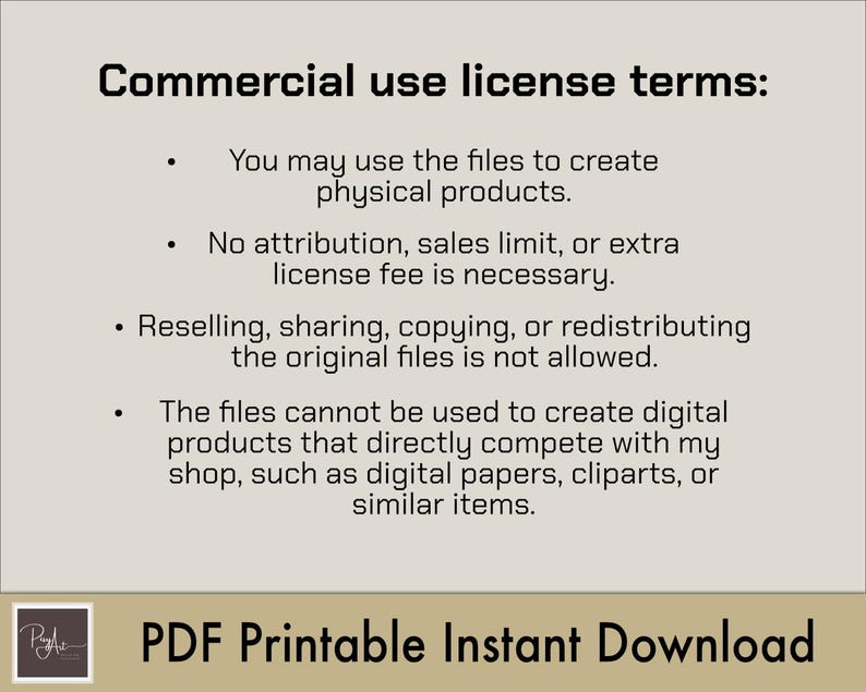May include: A beige background with black text detailing commercial use license terms. The text includes conditions for using files to create physical products, with no attribution or sales limits. Reselling or redistributing the original files is prohibited.