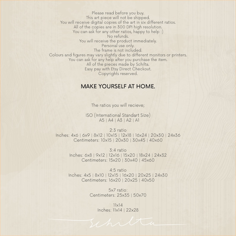 May include: A digital art print listing with a white background and black text. The text describes the different sizes and ratios available for the digital art print. The text includes the following: "ISO (International Standard Size)", "A5 | A4 | A3 | A2 | A1", "2:3 ratio", "Inches: 4x6 | 6x9 | 8x12 | 10x15 | 12x18 | 16x24 | 20x30 | 24x36", "Centimeters: 10x15 | 20x30 | 30x45 | 40x60", "3:4 ratio", "Inches: 6x8 | 9x12 | 12x16 | 15x20 | 18x24 | 24x32", "Centimeters: 15x20 | 30x40 | 45x60", "4:5 ratio", "Inches: 4x5 | 8x10 | 12x15 | 16x20 | 20x25 | 24x30", "Centimeters: 16x20 | 20x25 | 40x50", "5x7 ratio", "Centimeters: 25x35 | 50x70", "11x14", "Inches: 11x14 | 22x28".