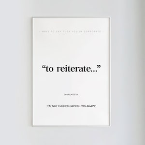 Funny Office Print: &quot;To Reiterate...&quot; Typography Art (Digital Download)