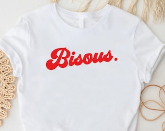 Bisous Shirt, French Shirt Women, Gift For Women, French Gifts For Men, French Saying Shirt, French Language Shirt, French T Shirt Women