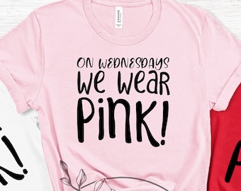 On Wednesdays We Wear Pink  Shirt, Mean Girls Shirt, Best Friends Gifts, Girls Trip Shirts, Empowerment  Feminist Girl Power T Shirt