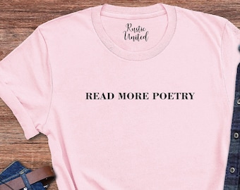 Poetry Lover Gift Shirt, Read More Poetry Shirt, Poet Shirt Women, Gift For Writer, Literature Shirt, Teacher Shirt, Poetry Tee Shirts, Book