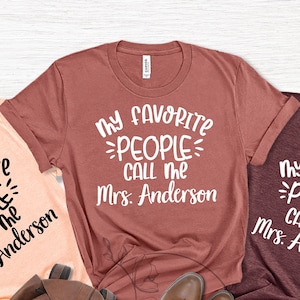 My Favorite People Call Me Mrs,Kindergarten Teacher Shirt,Personalized Teacher Shirts, Preschool Teacher Shirt,Teacher Shirts,Teacher TShirt