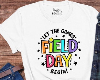 Field Day Shirt, School Game Day T-shirt, Happy Field Day Tee, Funny Teacher Shirts, End Of School Year Tshirt, Let The Games Begin Shirt