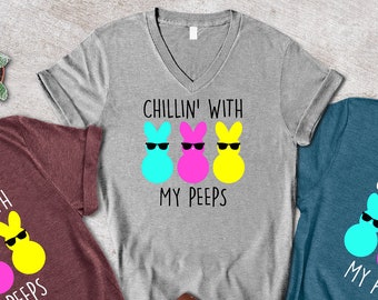 Chilling' With My Peeps T-shirt,Happy Easter Shirt,Easter Outfit,Peeps Top,Peeps Shirt,Easter T-shirt For Easter,Cute and Funny Easter Shirt