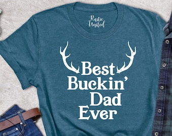Hunting Dad Shirt, Hunter Gifts For Daddy, Fathers Day T-Shirt, Best Buckin Dad Ever Shirt, Deer Hunting Shirt, Best Dad Gift, Daddy Tshirts